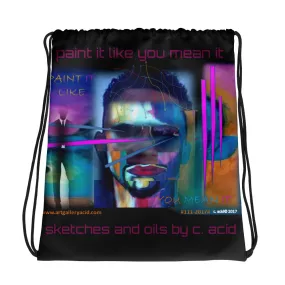 Drawstring bag..."paint it like you mean it series"...designed by c. acid