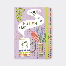 Each Day Is A Fresh Start Notebook